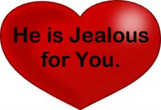 A red heart graphic with the text "he is jealous for you." printed on it.