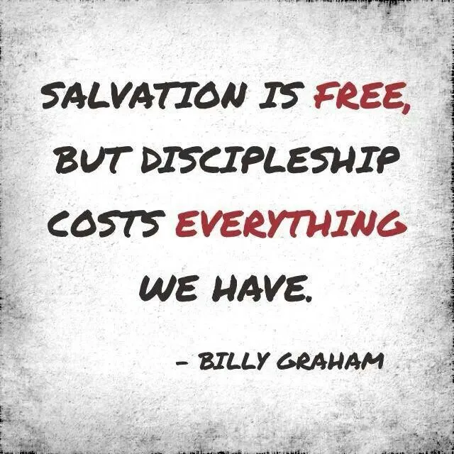 Inspirational quote on a textured background stating 'salvation is free, but discipleship costs everything we have. - billy graham'.