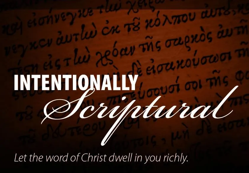 Various scripts in the background with the phrase "intentionally scriptural" overlaid, followed by the inspirational quote "let the word of christ dwell in you richly.