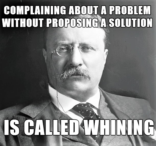 Black and white image of a historical figure with text overlay expressing a critical view on complaining without offering solutions.