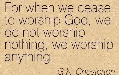 Inspirational quote by g.k. chesterton on belief and worship, presented on a parchment-like background.