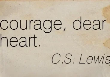 Inspirational quote by c.s. lewis saying "courage, dear heart" on a vintage-style background.